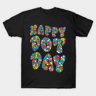 Funny International Dot Day 2022 Colorful Polka Dot Day T-Shirt